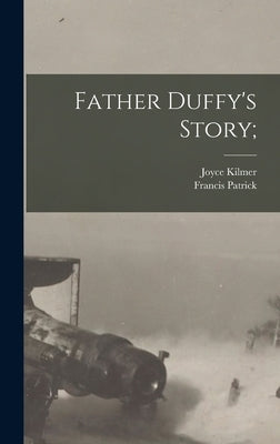 Father Duffy's Story; by Duffy, Francis Patrick 1871-1932