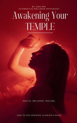 Awakening Your Temple by Mel, Doc