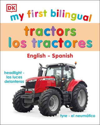 My First Bilingual Tractor Los Tractores by DK