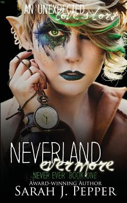 Neverland Evermore by Pepper, Sarah J.