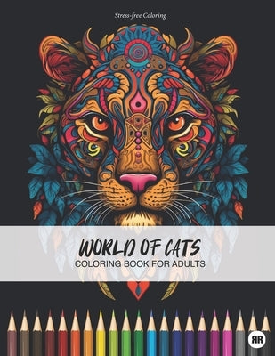 World of Cats: Coloring Book for Adults, 50 Stress Free Illustrations by Enterprises, Rr