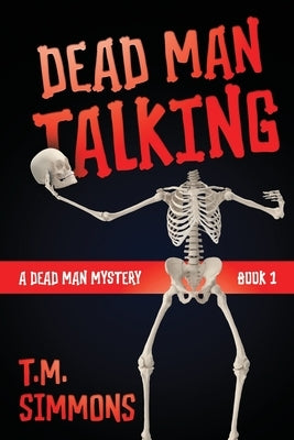 Dead Man Talking by Simmons, T. M.