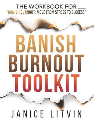 Banish Burnout Toolkit by Litvin, Janice