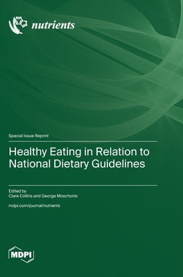 Healthy Eating in Relation to National Dietary Guidelines by Collins, Clare