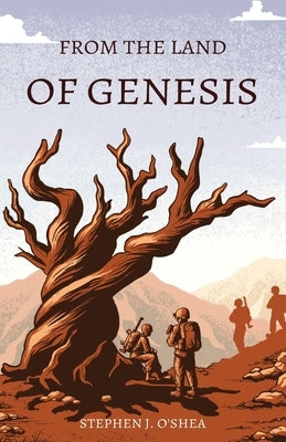 From the Land of Genesis by O'Shea, Stephen J.