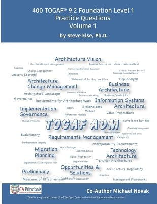 Togaf 9.2 Foundation Level 1 Practice Questions Volume 1 by Else Ph. D., Steve