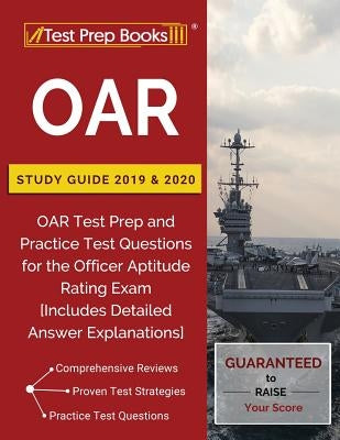 OAR Study Guide 2019 & 2020: OAR Test Prep and Practice Test Questions for the Officer Aptitude Rating Exam [Includes Detailed Answer Explanations] by Test Prep Books
