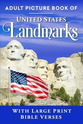Adult Picture Book of United States Landmarks: With Large Print Bible Verses by Press, Spring Lane