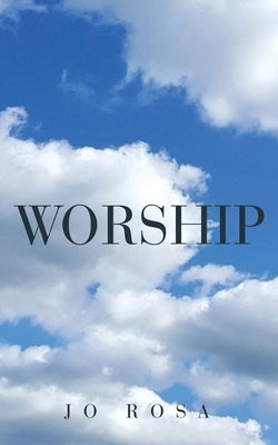 Worship by Rosa, Jo