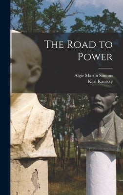 The Road to Power by Simons, Algie Martin
