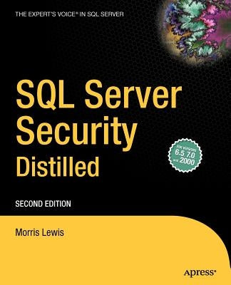 SQL Server Security Distilled by Lewis, Morris