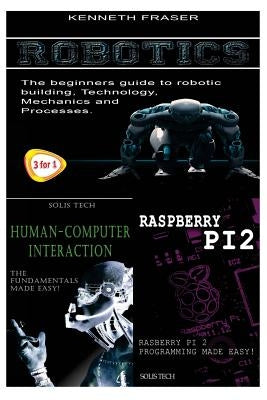 Robotics + Human-Computer Interaction + Raspberry Pi 2 by Fraser, Kenneth