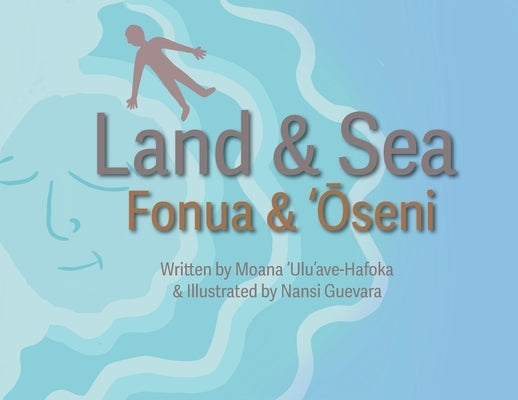 Land and Sea by 'Ulu'ave-Hafoka, Moana
