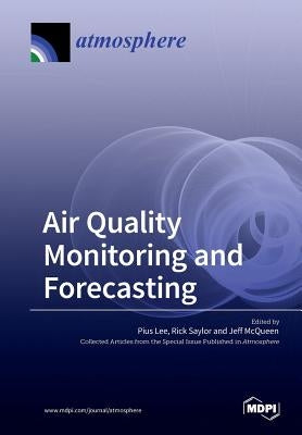 Air Quality Monitoring and Forecasting by Lee, Pius