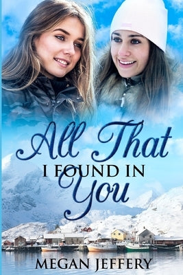 All That I Found In You by Jeffery, Megan