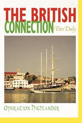 The British Connection: Operation Highlander by Daly, Tim