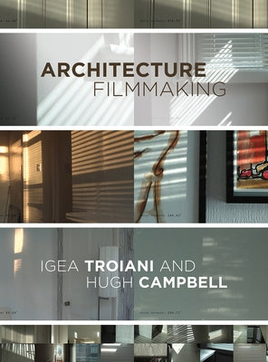 Architecture Filmmaking by Troiani, Igea