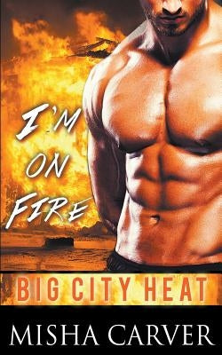 I'm on Fire by Carver, Misha