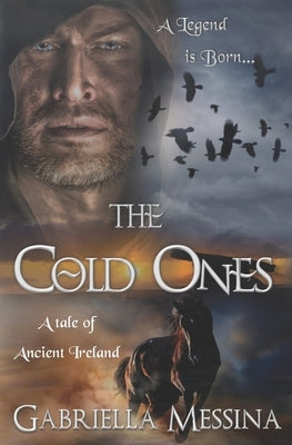 The Cold Ones: A Tale of Ancient Ireland by Messina, Gabriella
