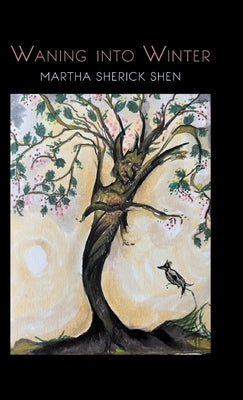 Waning into Winter by Shen, Martha Sherick