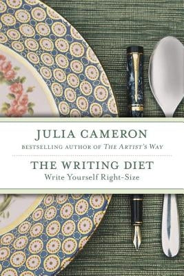The Writing Diet: Write Yourself Right-Size by Cameron, Julia