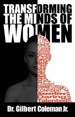 Transforming the Minds of Women by Coleman, Gilbert