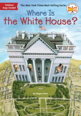 Where Is the White House? by Stine, Megan