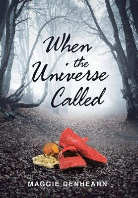 When the Universe Called by Denhearn, Maggie