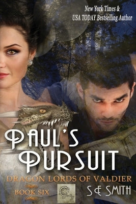 Paul's Pursuit: Dragon Lords of Valdier Book 6: Dragon Lords of Valdier Book 6 by Smith, S. E.