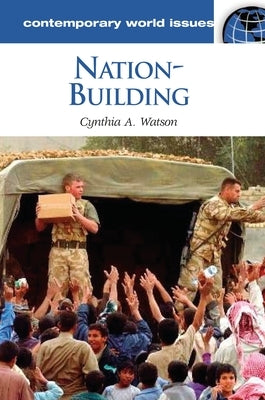 Nation-Building: A Reference Handbook by Watson, Cynthia