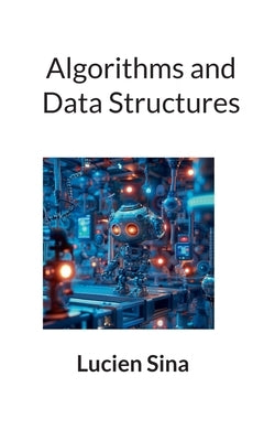 Algorithms and Data Structures by Sina, Lucien