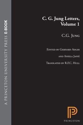 C.G. Jung Letters, Volume 1 by Jung, C. G.