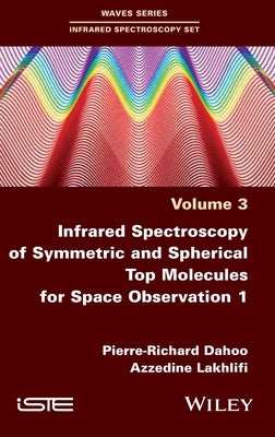 Infrared Spectroscopy of Symmetric and Spherical Spindles for Space Observation 1 by Dahoo, Pierre-Richard