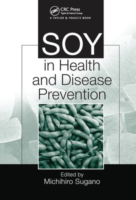 Soy in Health and Disease Prevention by Sugano, Michihiro