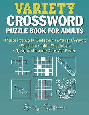 Variety Crossword Puzzle Book for Adults: 105 Easy to Medium Puzzles by Dittman, Emmy