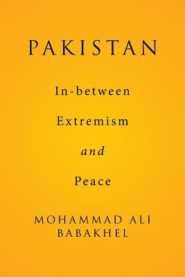 Pakistan: In-between Extremism and Peace by Mohammad Ali Babakhel