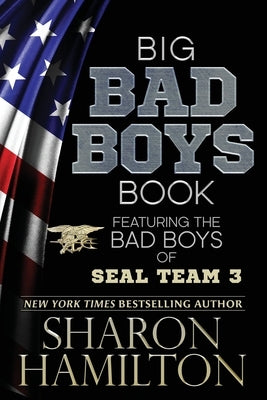 Big Bad Boys Book: Bad Boys of SEAL Team 3, Books 1-3 by Hamilton, Sharon