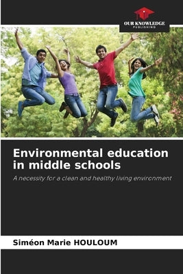 Environmental education in middle schools by Houloum, Siméon Marie