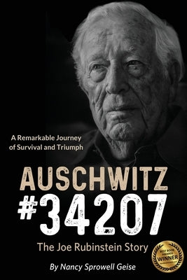 Auschwitz #34207: The Joe Rubinstein Story by Geise, Nancy Sprowell