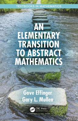 An Elementary Transition to Abstract Mathematics by Effinger, Gove