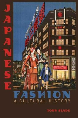 Japanese Fashion: A Cultural History by Slade, Toby
