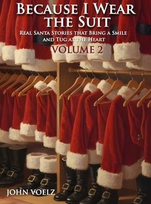 Because I Wear the Suit: Volume 2 by Voelz, John