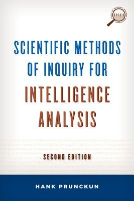 Scientific Methods of Inquiry for Intelligence Analysis by Prunckun, Hank