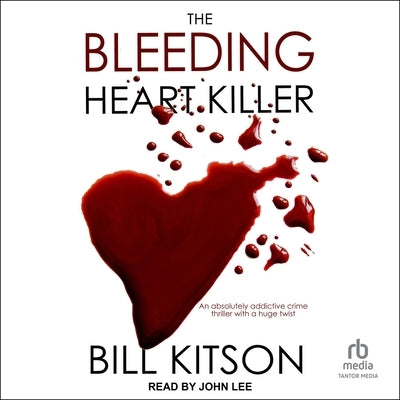 The Bleeding Heart Killer by Kitson, Bill
