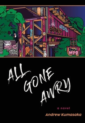 All Gone Awry by Kumasaka, Andrew