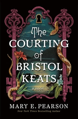 The Courting of Bristol Keats: [Limited Stenciled Edge Edition] by Pearson, Mary E.