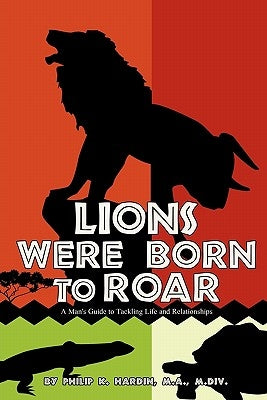 Lions Were Born to Roar by Hardin, M. a. M. DIV