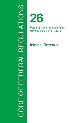 Code of Federal Regulations Title 26, Volume 15, April 1, 2015 by Office of the Federal Register