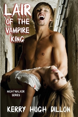 Lair of the Vampire King by Dillon, Kerry Hugh