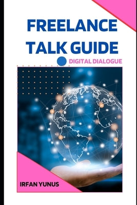 Freelance Talk Guide by Yunus, Irfan
